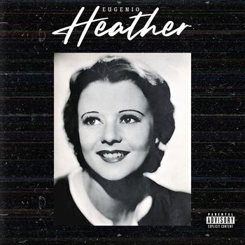 Eugenio - Heather (Explicit)