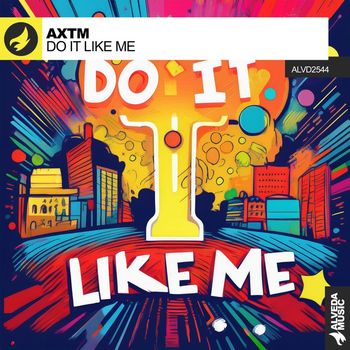 aXtm - Do It Like Me