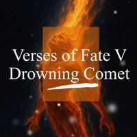 All Nice Chien - Verses of Fate V - Drowning Comet