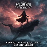 A Wildheart's Tale - Legend of the Sea, (Pt. 2) [Beyond Belief]