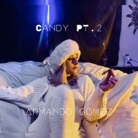Armando Gomez - Candy Pt.2