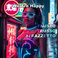 Fausto Trusso Sfrazzetto - We Are Happy