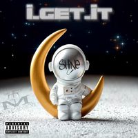 SHINE - I Get It (Explicit)