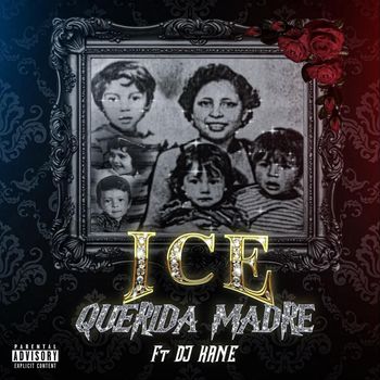 Ice - Querida Madre (feat. DJ Kane) (Explicit)