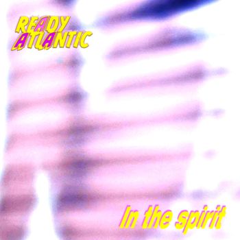 READY ATLANTIC - IN THE SPIRIT