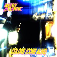 READY ATLANTIC - COLORS (COME ALIVE)