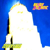 READY ATLANTIC - DOWN IN KISSES