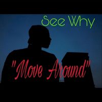 See Why - Move Around