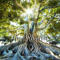 Bill Brown - Rythm of Life
