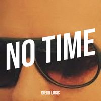 Diego Logic - No Time