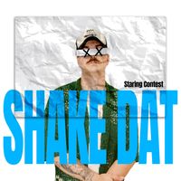 Staring Contest - Shake Dat (Explicit)