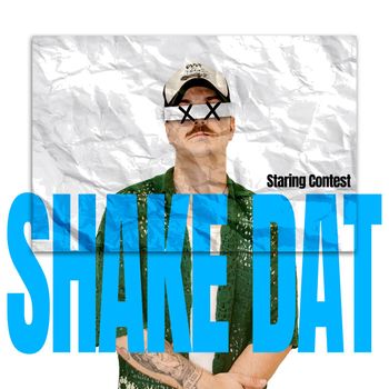 Staring Contest - Shake Dat (Explicit)