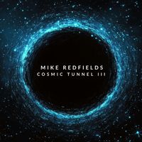 Mike Redfields - Cosmic Tunnel III