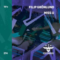 Filip Grönlund - Miss U (Extended Mix)