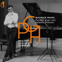 Philippe Guilhon-Herbert - Ravel: Pavane pour une infante défunte, M.19