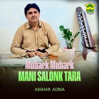 Asghar Adina - Mubark Mubark Mani Salonk Tara