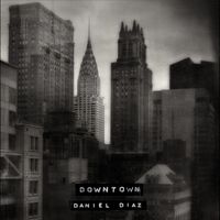 Daniel Diaz - Downtown