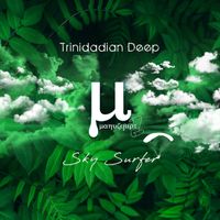 Trinidadian Deep - Sky Surfer