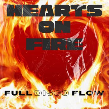 Full Disco Flow - Hearts On Fire