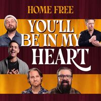 Home Free - You'll Be In My Heart