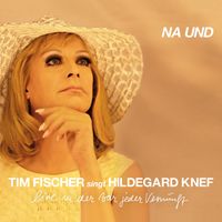 Tim Fischer - Tim Fischer singt Hildegard Knef | Na und (Live)
