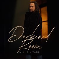 Mikhail Tank - Darkened Room (Single)