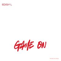 Edgy L - Game on