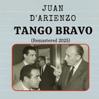Juan D'Arienzo - Tango Bravo (Remastered 2025)