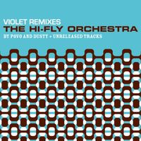 The Hi-Fly Orchestra - Violet (Remixes)