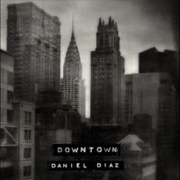 Daniel Diaz - Downtown