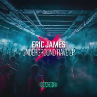 Eric James - Underground Rave EP