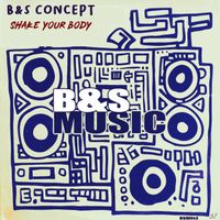B&S Concept - Shake Your Body