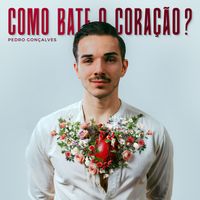 Pedro Gonçalves - Como Bate o Coração?