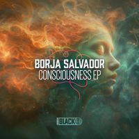 Borja Salvador - Consciousness EP