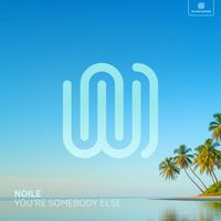 Noile - You're Somebody Else