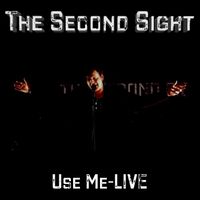 The Second Sight - Use me (Live)