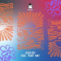 Rooléh - Feel That Way