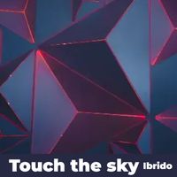 Ibrido - Touch the sky
