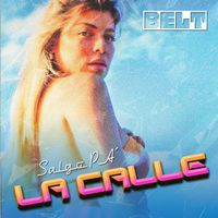 Belt - Salgo Pa' La Calle (Explicit)