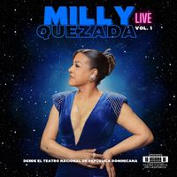 Milly Quezada - Live, Vol. 1 (Desde El Teatro Nacional de República Dominicana)