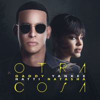 Daddy Yankee, NATTI NATASHA - Otra Cosa