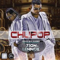 Zion, Lennox - Chupop