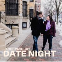 Jacob Wake Up! - Date Night