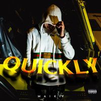 Maiky - Quickly (Explicit)