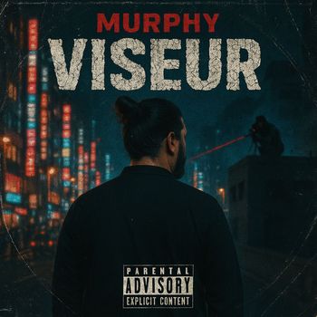 Murphy - Viseur (Explicit)