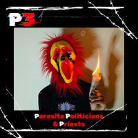 King - P3 Parasite Politicians & Priests (Explicit)