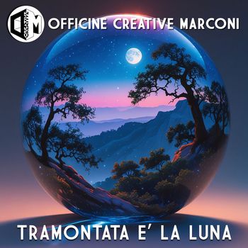 Marconi Drogheo - TRAMONTATA E' LA LUNA