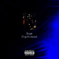 BigBoss - Cup In Hand (Explicit)