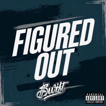Swift - Figured Out (Explicit)
