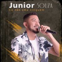 Junior Souza - Ce Nao Ama Ninguem
